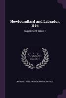 Newfoundland and Labrador, 1884: Supplement, Issue 1 1146549636 Book Cover