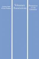 Voluntary Associations: Perspectives on the Literature 0674943104 Book Cover