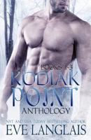 Kodiak Point Anthology #1-3: Kodiak's Claim / Outfoxed by Love / Polar Bared 1773840207 Book Cover