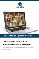 Der Einsatz von IKT in weiterführenden Schulen: Eine Analyse an den weiterführenden Schulen der Stadt Taquaritinga-SP (German Edition) 6206810569 Book Cover