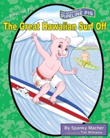 Pipeline Pig in The Great Hawaiian Surf-Off B0H639NW6L Book Cover