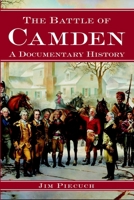 The Battle of Camden: A Documentary History 1596291443 Book Cover