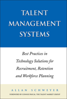 Talent Management Systems: Best Practices in Technology Solutions for Recruitment, Retention and Workforce Planning 0470833866 Book Cover