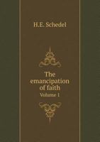 The Emancipation of Faith Volume 1 5518833490 Book Cover