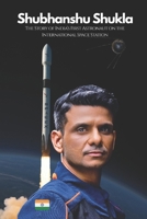 Shubhanshu Shukla: The Story of India’s First Astronaut on the International Space Station B0FHQGLK3P Book Cover
