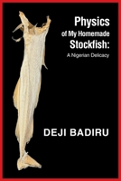 Physics of My Homemade Stockfish:: A Nigerian Delicacy 1663268142 Book Cover