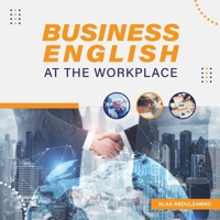 BUSINESS ENGLISH AT THE WORKPLACE B0CSWP6954 Book Cover