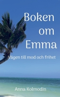 Boken om Emma: Vägen till mod och frihet (Swedish Edition) 9180807402 Book Cover