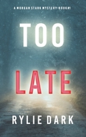 Too Late 1094395099 Book Cover