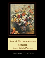 Vase of Chrysanthemums: Renoir Cross Stitch Pattern 1548249270 Book Cover