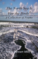 The North Sea Is For The Birds 1514893800 Book Cover