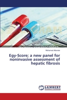 Egy-Score; a new panel for noninvasive assessment of hepatic fibrosis 3659551465 Book Cover
