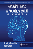 Behavior Trees in Robotics and AI: An Introduction 0367571331 Book Cover