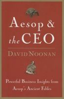 Aesop and the CEO: Powerful Business Lessons from Aesop and America's Best Leaders 0785260102 Book Cover