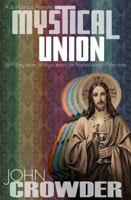 Mystical Union : Stuff they never told you about the finished work of the Cross 0977082695 Book Cover