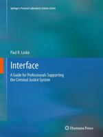 Interface: A Guide for Professionals Supporting the Criminal Justice System 1617797626 Book Cover
