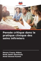 Pensée critique dans la pratique clinique des soins infirmiers 6205563770 Book Cover