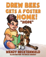 Drew Bees Gets a Foster Home!: Hope 0228873576 Book Cover