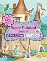 Super Colossal Book of Storytime Stickers 1402772890 Book Cover