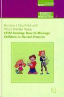 Child Taming: How to Cope with Children in Dental Practice (Quintessentials of Dental Practice) 1850970629 Book Cover