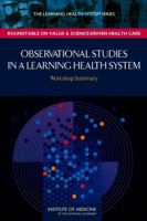 Observational Studies in a Learning Health System: Workshop Summary 0309290813 Book Cover