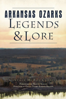 Arkansas Ozarks Legends and Lore 146714469X Book Cover