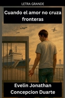 Cuando el amor no cruza fronteras (Spanish Edition) B0FRTXSSBM Book Cover