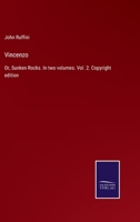 Vincenzo: Or, Sunken Rocks. In two volumes. Vol. 2. Copyright edition 3375004567 Book Cover