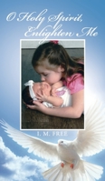 O Holy Spirit, Enlighten Me 1956696253 Book Cover
