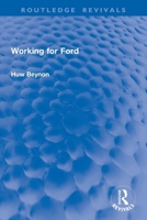 Working for Ford (Routledge Revivals) 1032903767 Book Cover