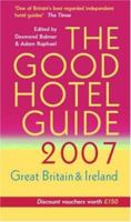 The Good Hotel Guide 2007: Great Britain and Ireland (Good Hotel Guide) 0954940415 Book Cover