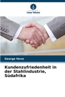 Kundenzufriedenheit in der Stahlindustrie, Südafrika 6209749925 Book Cover