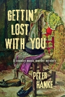 GETTIN' LOST WITH YOU: A country music murder mystery 1644381214 Book Cover