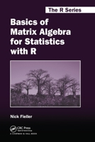 Basics of Matrix Algebra for Statistics with R 1498712363 Book Cover