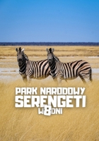 Park Narodowy Serengeti w 8 dni (Polish Edition) B0GV3MNS8X Book Cover