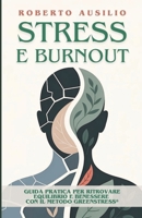 Stress e Burnout: Guida pratica per ritrovare equilibrio e benessere con il Metodo GreenStress (Italian Edition) B0GN9V6P69 Book Cover