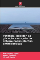 Potencial inibidor da glicação avançada de determinadas plantas antidiabéticas (Portuguese Edition) 6630375025 Book Cover