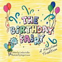 The Birthday Fairy: A Fairyland Tradition 1465393382 Book Cover