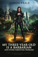My Three-Year-Old is a Barbarian and Other Parenting Problems B0CCCX6MXG Book Cover