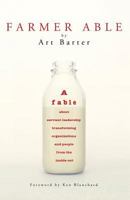 Farmer Able: A fable about servant leadership transforming organizations and people from the inside out 1627872353 Book Cover