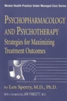 Psychopharmacology And Psychotherapy: Strategies for Maximizing Treatment Outcomes (Mental Health Practice Under Managed Care, No 1) 087630787X Book Cover