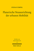 Planerische Neuausrichtung Der Urbanen Mobilitat: Die Kommunale Mobilitatsplanung ALS Querschnittsorientierte Fachplanung 3161620453 Book Cover