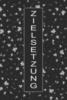 Zielsetzung: Fabelhaft als Notizbuch Geschenk zum Notieren seiner Ziele, Achtsamkeit, Selbstverwirklichung oder zur überwindung von Faulheit um den ... näher zu kommen (German Edition) 1697791115 Book Cover