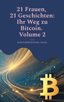 21 Frauen, 21 Geschichten: Ihr Weg zu Bitcoin. Volume 2 (German Edition) 3695106670 Book Cover