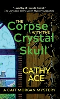 The Corpse with the Crystal Skull (Cait Morgan Mysteries) 1990550436 Book Cover