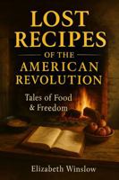 Lost Letters of the American Revolution: Uncovered • Unfiltered • Unforgettable B0FWRXZ8YK Book Cover