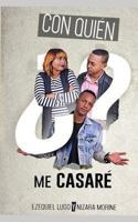 ¿ Con Quién Me Casaré? (Spanish Edition) 1799050920 Book Cover