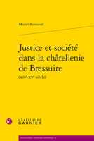 Justice Et Societe Dans La Chatellenie de Bressuire (Xive-Xve Siecle) (French Edition) 2406159671 Book Cover