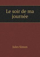 Le Soir de Ma Journée 1246016346 Book Cover