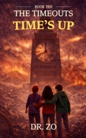 The TimeOuts Time's Up B0GDG6RZS5 Book Cover